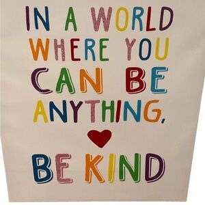 In A World Where You Can Be Anything, Be Kind. Motivational Canvas